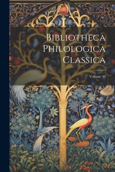 Paperback Bibliotheca Philologica Classica; Volume 40 [German] Book