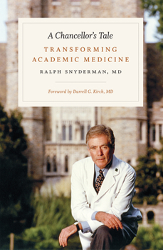 Hardcover A Chancellor's Tale: Transforming Academic Medicine Book