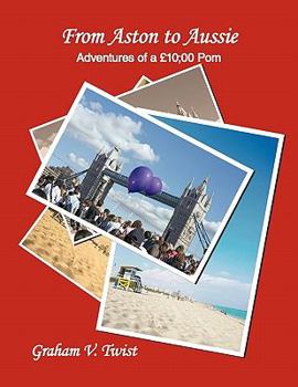 Paperback From Aston to Aussie: Adventures of a 10;00 POM Book