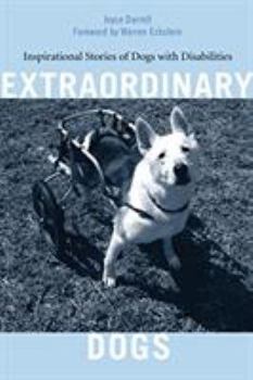 Paperback Extraordinary Dogs: Inspirational Stories of Dogs with Disabilities Book
