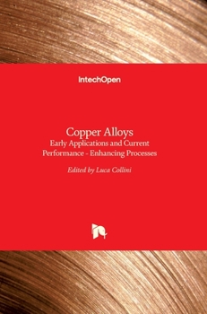Hardcover Copper Alloys: Early Applications and Current Performance - Enhancing Processes Book