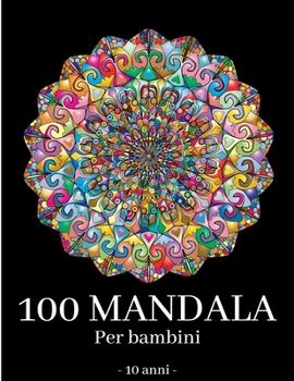 Paperback Mandala per Bambini 10 anni: 100 Meravigliosi Mandala da non perdere [Italian] Book