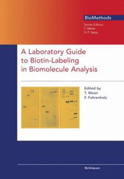 Hardcover A Laboratory Guide to Biotin-Labeling in Biomolecule Analysis (Biomethods) Book