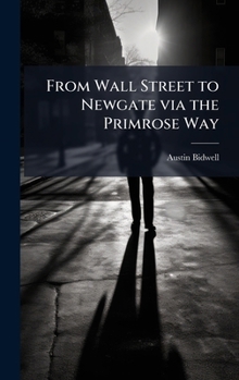 Hardcover From Wall Street to Newgate via the Primrose Way Book
