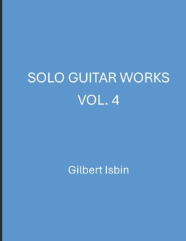SOLO GUITAR WORKS VOL.4