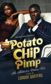 Hardcover Potato Chip Pimp: An Addictive Urban Tale Book