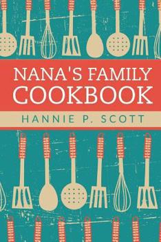 Paperback Nana's Family Cookbook: Our Most Loved Family Recipes Book