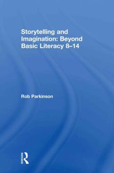 Hardcover Storytelling and Imagination: Beyond Basic Literacy 8-14 Book
