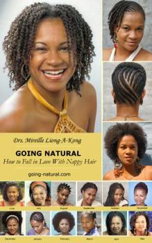Paperback Going Natural: How to Fall in Love with Nappy Hair Book