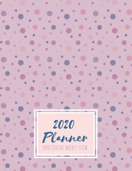 Paperback 2020 Planner Horizontal Weekly View: Minimalist Design Ready for You to Decorate with Your Favorite Planning Accessories Pink purple Lavender circles Book