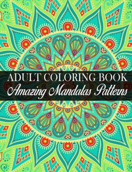 Paperback Adult Coloring Book Amazing Mandalas Patterns: (Volume 3) Stress Relieving Designs, Mandalas Amazing Patterns Book