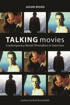 Hardcover Talking Movies: Contemporary World Filmmakers in Interview Book
