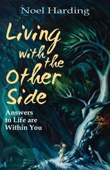 Paperback Living With the Other Side: Answers to Life are Within You Book