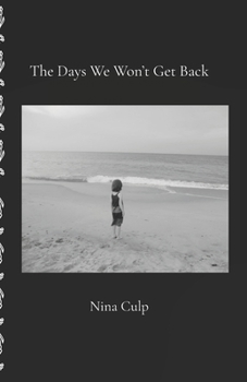 Paperback The Days We Won't Get Back Book