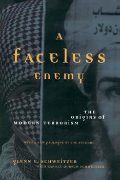 Paperback A Faceless Enemy: The Origins of Modern Terrorism Book