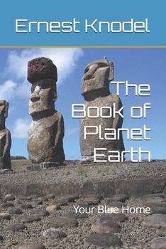 Paperback The Book of Planet Earth: Your Blue Home Book