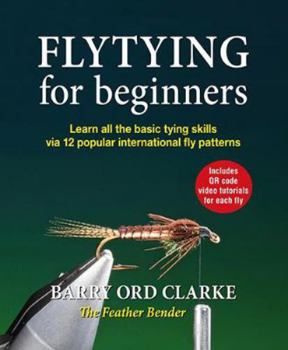 Hardcover Flytying for beginners: Learn all the basic tying skills via 12 popular international fly patterns Book