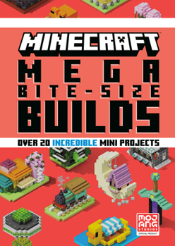 Hardcover Minecraft: Mega Bite-Size Builds (Over 20 Incredible Mini Projects) Book