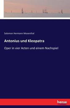 Paperback Antonius und Kleopatra: Oper in vier Acten und einem Nachspiel [German] Book
