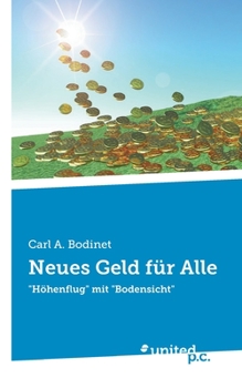 Paperback Neues Geld für Alle: Höhenflug mit Bodensicht [German] Book