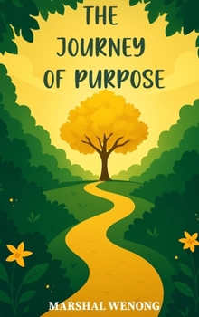 Hardcover The Journey of Purpose: Hidden in the Garden of Self-Realization Book