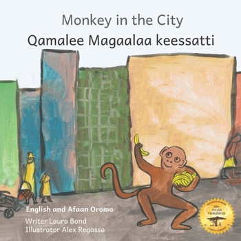 Paperback Monkey In The City: How to Outsmart An Umbrella Thief in Afaan Oromo and English Book