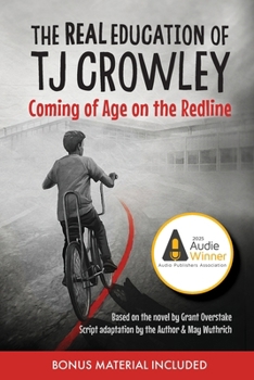 Paperback The Real Education of TJ Crowley: Coming of Age on the Redline Book