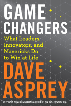 Hardcover Game Changers: What Leaders, Innovators, and Mavericks Do to Win at Life Book