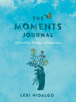 Paperback The Moments Journal: Affirmations, Prompts, and Inspiration Book