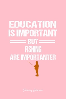 Fishing Journal: Fishing Education Humor Sarcastic Funny Christmas Gift - Pink Dotted Dot Grid Bullet Notebook - Diary, Planner, Gratitude, Writing, Goal, Log Journal - 6x9 120 pages