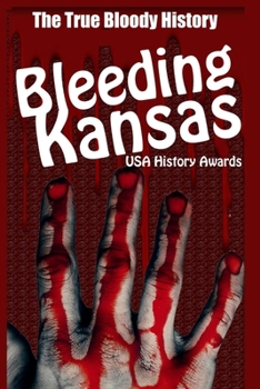Paperback Bleeding Kansas - The True Bloody History Book
