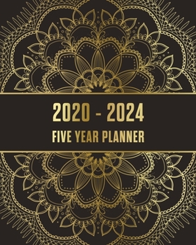 Five Year Planner 2020 2024: Gold Mandala Design | 5 Year Calendar 8x10 in | 60 Months from Jan 2020 to Dec 2024 | 5 Year Monthly Business Planner, Organizer, Agenda, Schedule