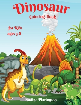 Dinosaur Coloring Book for Kids: Cute, Amazing, and Fun Coloring pages for Little children, Ages 3-4 4-8 Great Gift for Boys & Girls