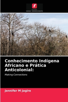 Paperback Conhecimento Indígena Africano e Prática Anticolonial [Portuguese] Book