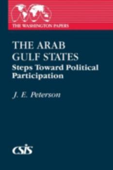 Paperback The Arab Gulf States: Steps Toward Political Participation Book