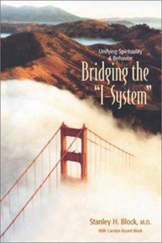 Paperback Bridging the I-System: Unifying Spirituality and Behavior Book
