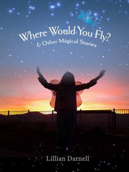 Paperback Where Would You Fly?: and Other Magical Stories Book