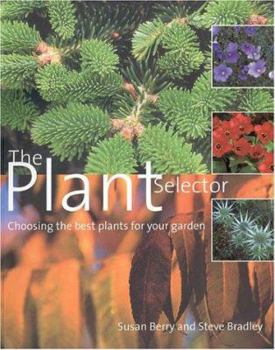 Paperback The Plant Selector: Choosing the Best Plants for Your Garden Book