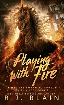 Paperback Playing with Fire: A Magical Romantic Comedy (with a body count) Book