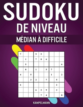 Paperback Sudoku de Niveau Médian à Difficile: 300 Sudoku de Niveau Médian à Difficile avec Solutions [French] Book