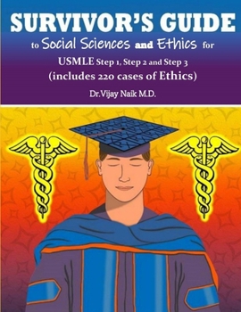 Paperback SURVIVOR'S GUIDE TO SOCIAL SCIENCES & ETHICS USMLE Step 1, Step 2CK, & Step 3 EDITION I: (Includes 200+ Cases of Ethics): SURVIVORS EXAM PREP Book