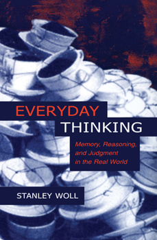 Hardcover Everyday Thinking: Memory, Reasoning, and Judgment in the Real World Book