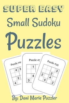 Paperback Super Easy Small Sudoku Puzzles: Easy Sudoku Puzzles for Adults and Kids (4 by 4 Size) Book