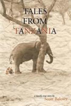 Paperback Tales from Tanzania: A mostly true story Book