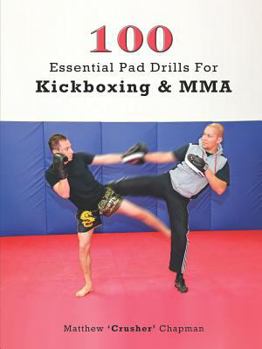 Paperback 100 Essential Pad Drills for Kickboxing & MMA Book
