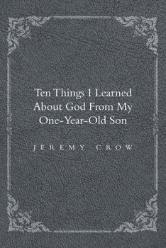 Paperback Ten Things I Learned about God from My One-Year-Old Son Book