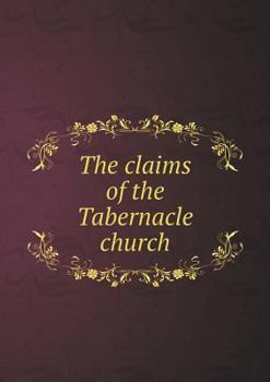 Paperback The claims of the Tabernacle church Book