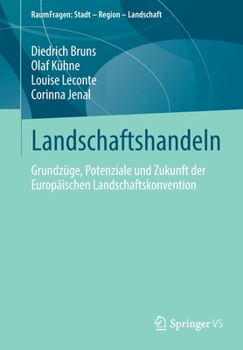 Landschaft Im Politischen Diskurs: Die Europaische Landschaftskonvention in Theorie Und Praxis
