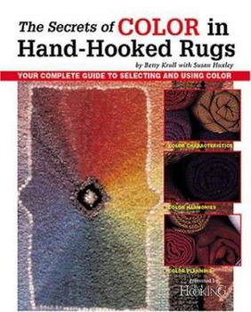 Paperback The Secrets of Color in Hand-Hooked Rugs: Your Complete Guide to Selecting and Using Color Book