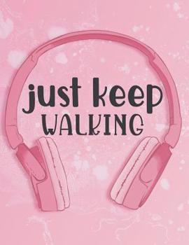 Just Keep Walking: Pink Headphones College Ruled Composition Writing Notebook